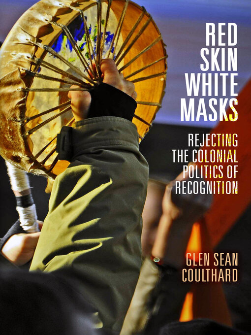 Title details for Red Skin, White Masks by Glen Sean Coulthard - Wait list
